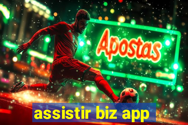 assistir biz app